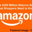Amazon’s $309 Million Returns Settlement: What Shoppers Need to Know